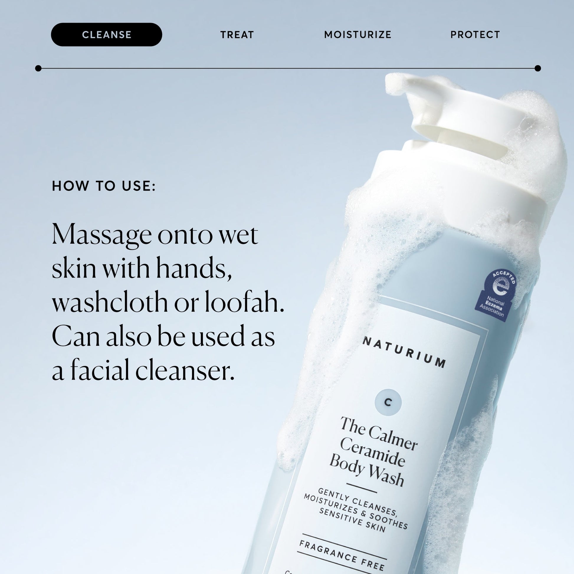 the-calmer-ceramide-body-wash-x4 NATR-40025-Alt-Image-The-Calmer-Ceramide-Body-Wash-04_473be386-102a-4b8d-acae-f11f38e14d29.jpg